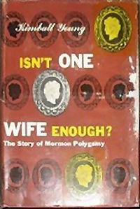 Cover of Isn't One Wife Enough? The Story of Mormon Polygamy